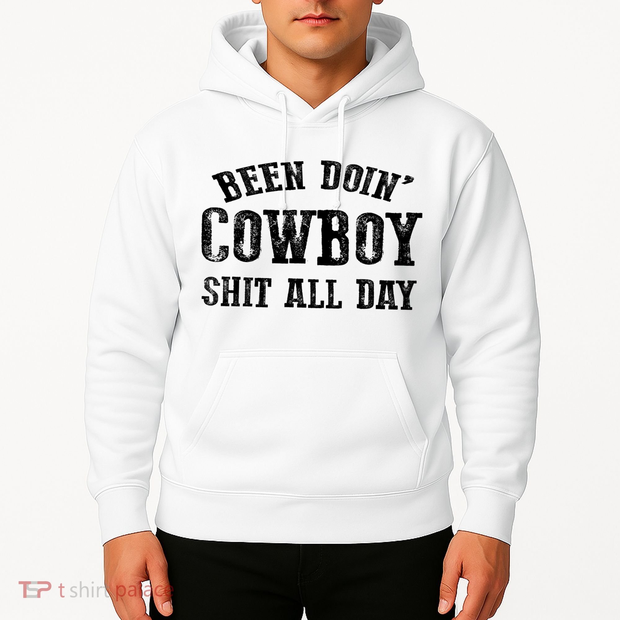Been Doin' Cowboy Shit All Day Hoodie