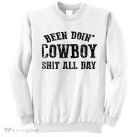 Been Doin' Cowboy Shit All Day Sweatshirt thumb 0