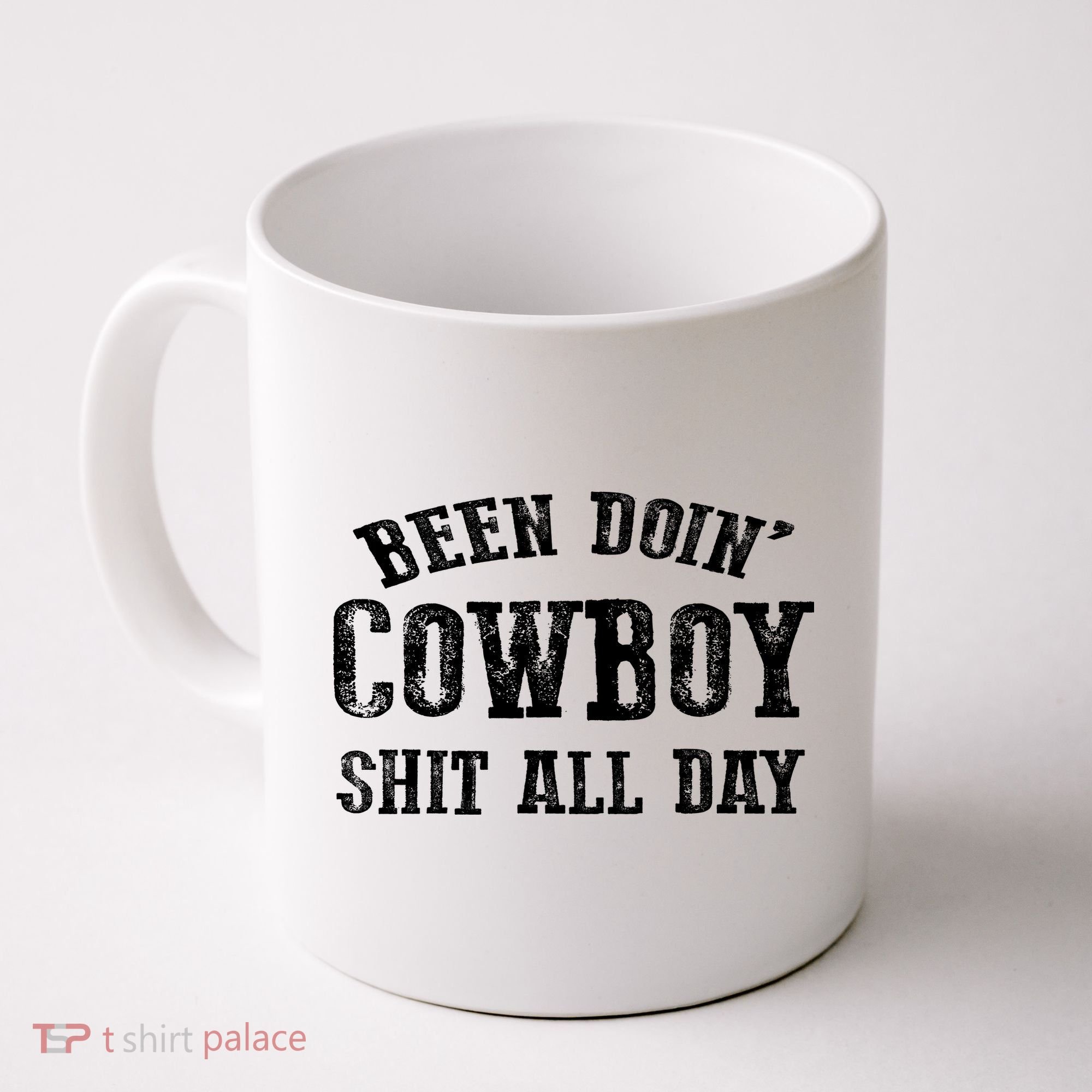 Been Doin' Cowboy Shit All Day Coffee Mug