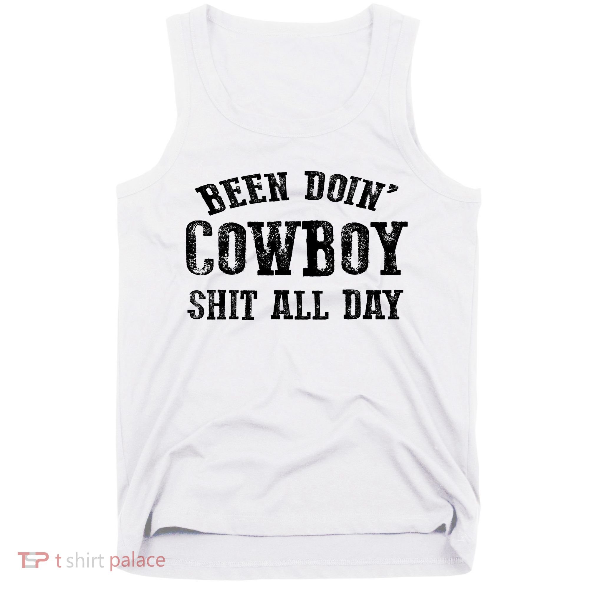 Been Doin' Cowboy Shit All Day Tank Top