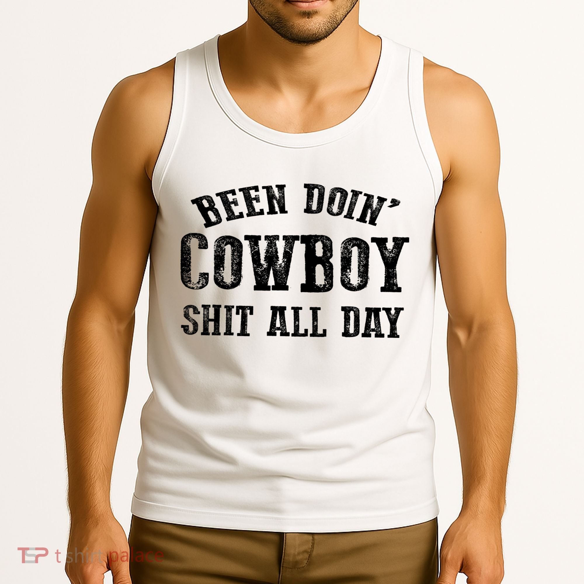 Been Doin' Cowboy Shit All Day Tank Top