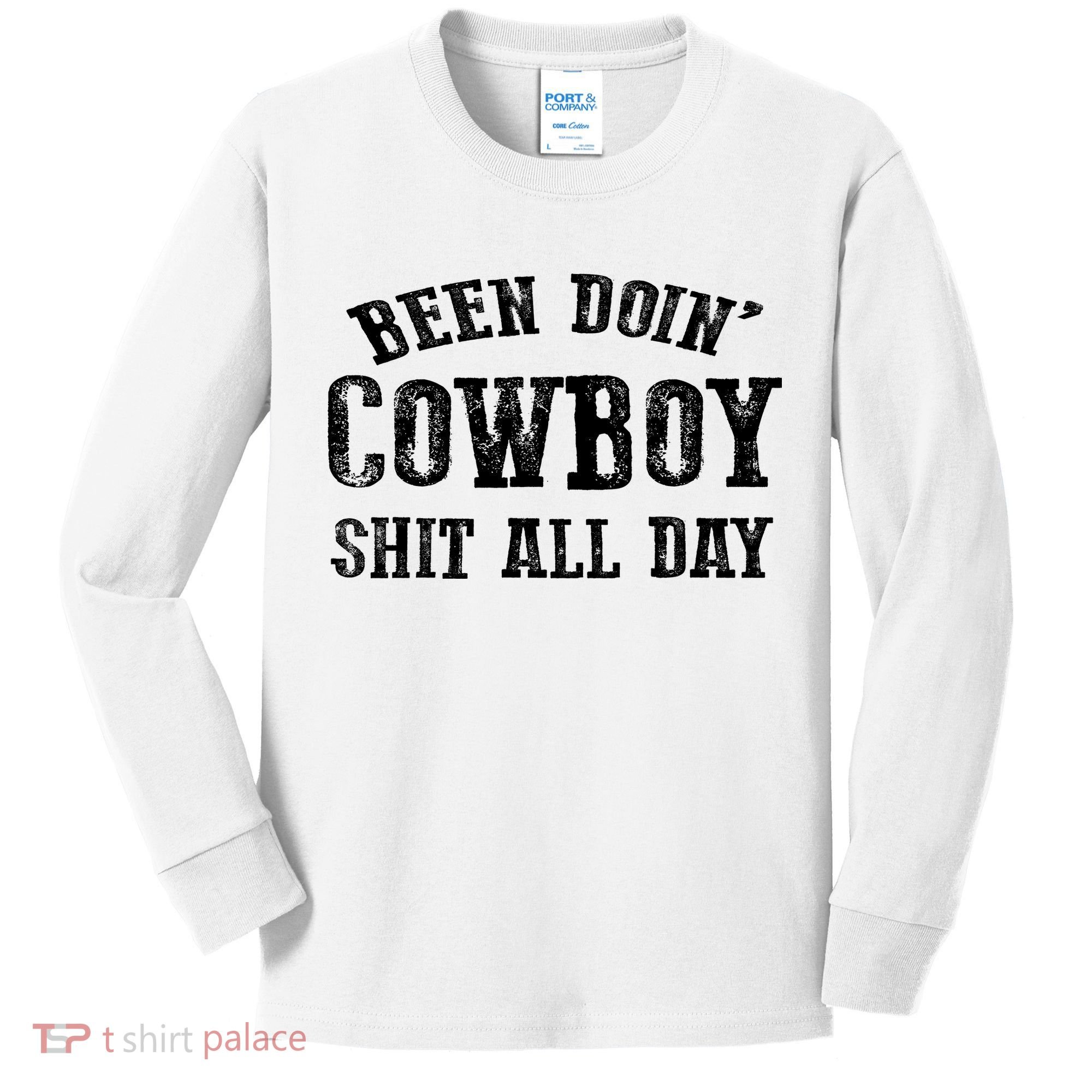 Been Doin' Cowboy Shit All Day Kids Long Sleeve Shirt