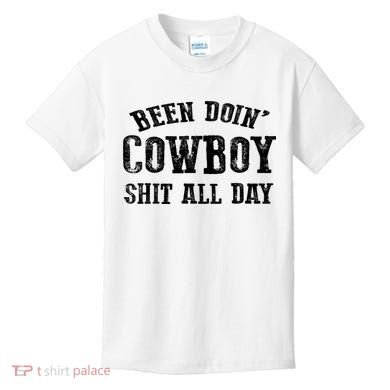 Been Doin' Cowboy Shit All Day Kids T-Shirt