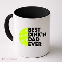 Best Dink'n Dad Ever Funny Pickleball Coffee Mug thumb 0