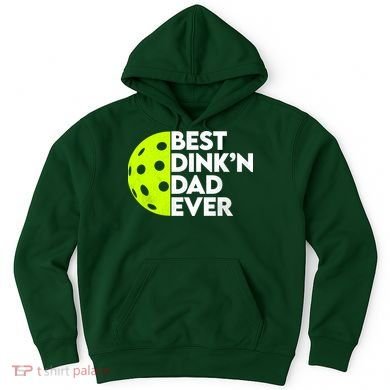 Best Dink'n Dad Ever Funny Pickleball Hoodie