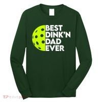 Best Dink'n Dad Ever Funny Pickleball Long Sleeve Shirt thumb 0