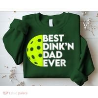 Best Dink'n Dad Ever Funny Pickleball Sweatshirt thumb 2