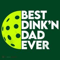 Best Dink'n Dad Ever Funny Pickleball T-Shirt thumb 7