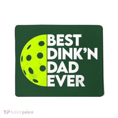 Best Dink'n Dad Ever Funny Pickleball Mousepad