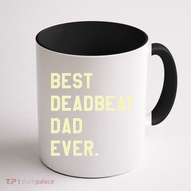 Best Deadbeat Dad Ever Novelty Gag Joke Father Coffee Mug back
