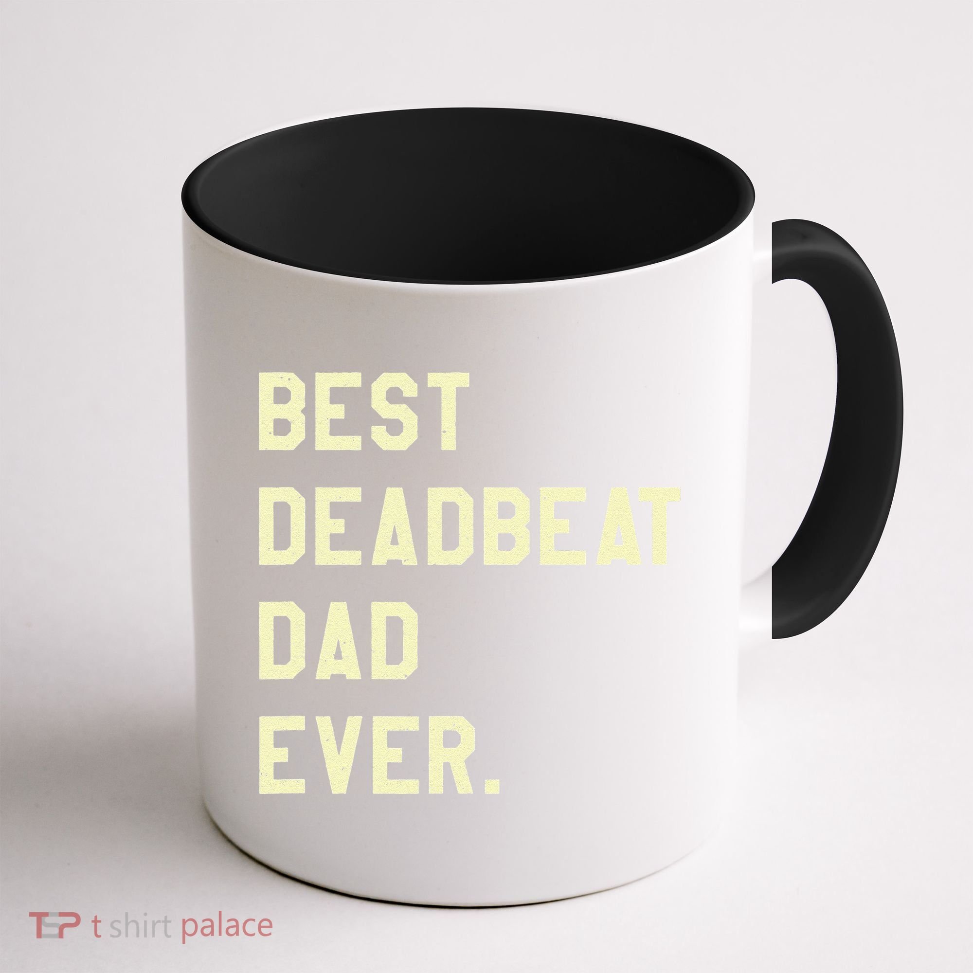Best Deadbeat Dad Ever Novelty Gag Joke Father Coffee Mug