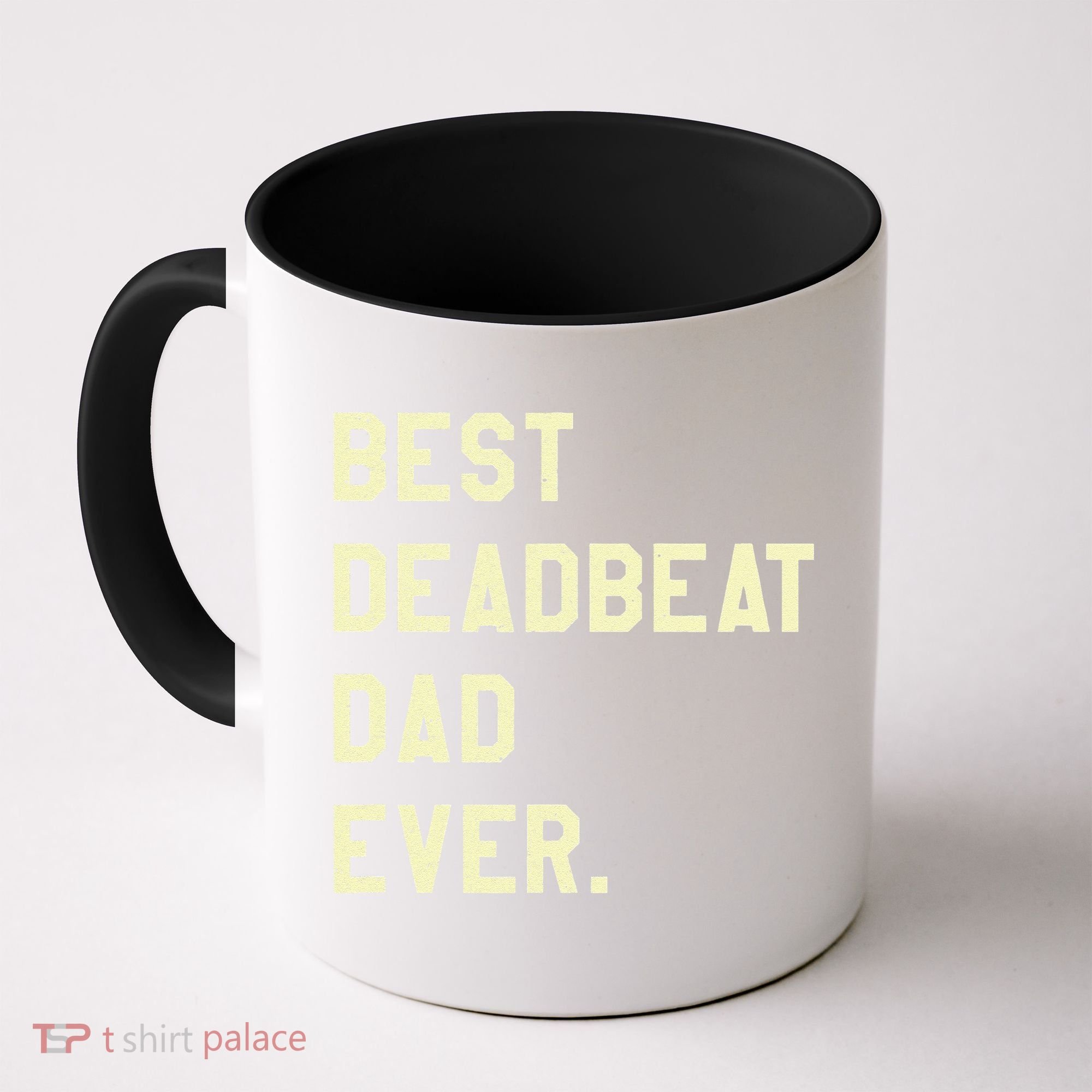 Best Deadbeat Dad Ever Novelty Gag Joke Father Coffee Mug