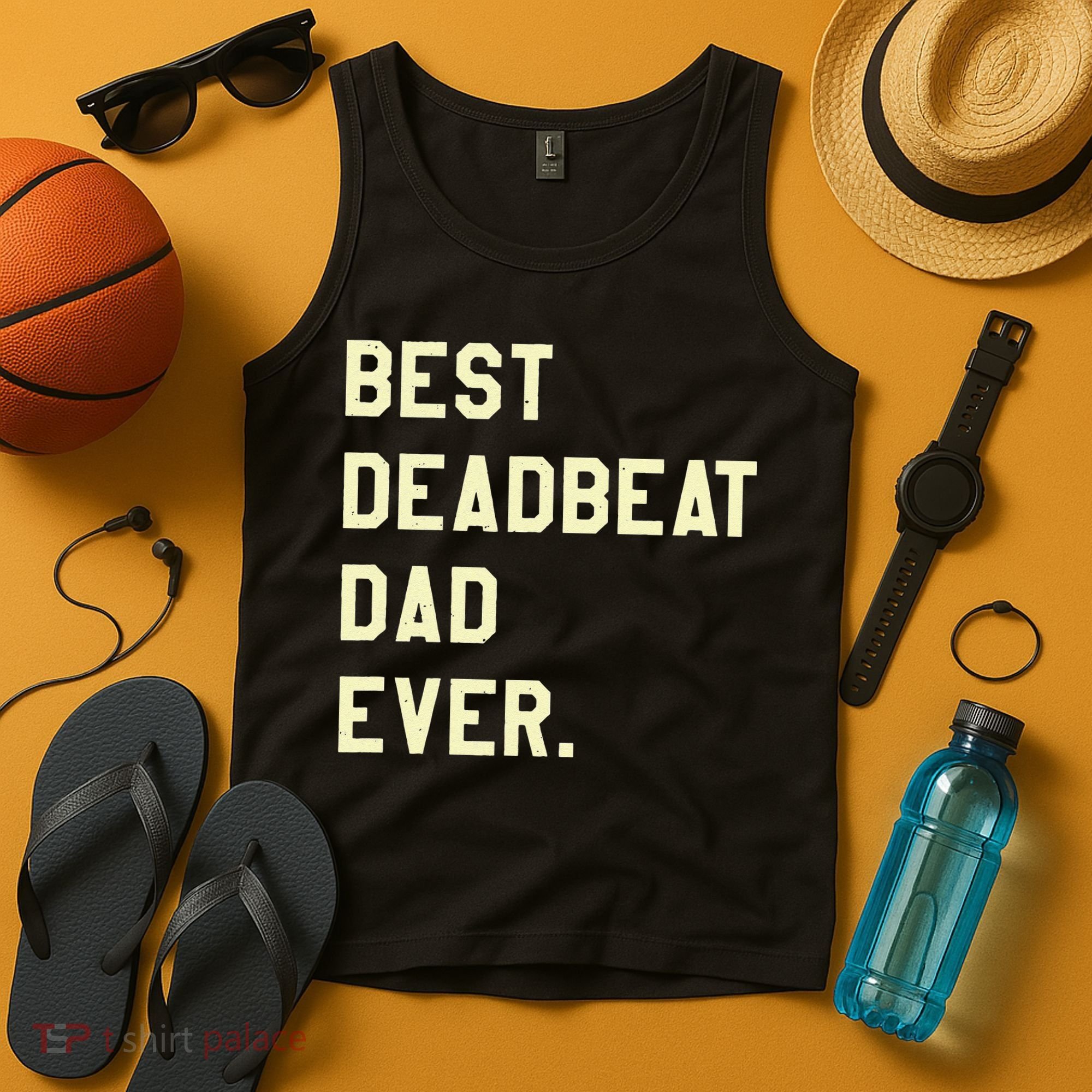 Best Deadbeat Dad Ever Novelty Gag Joke Father Tank Top