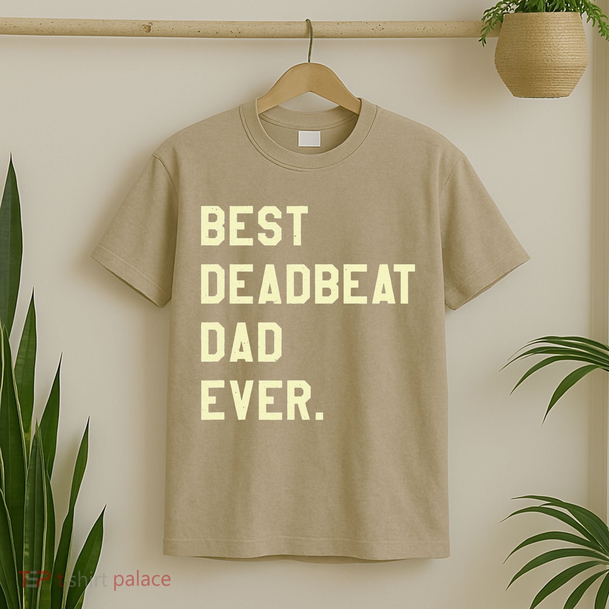 Best Deadbeat Dad Ever Novelty Gag Joke Father T-Shirt