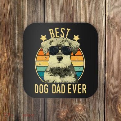 Best Dog Dad Ever Miniature Schnauzer Fathers Day Gift Coaster