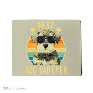 Best Dog Dad Ever Miniature Schnauzer Fathers Day Gift Mousepad