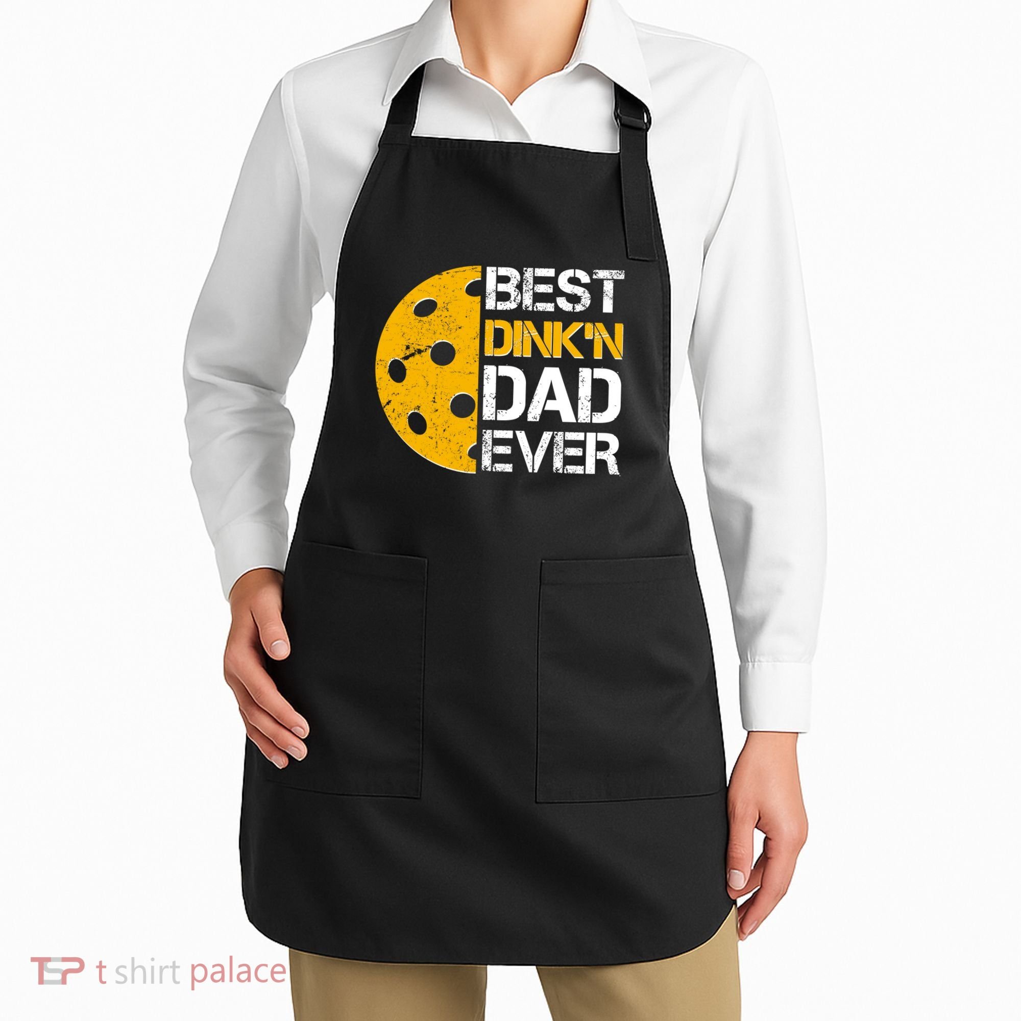 Best Dinkn Dad Ever Pickle Ball Apron