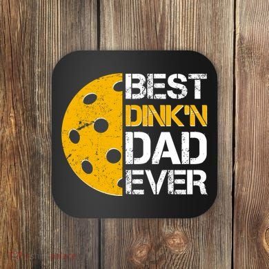 Best Dinkn Dad Ever Pickle Ball Coaster