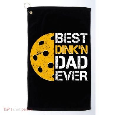 Best Dinkn Dad Ever Pickle Ball Golf Towel