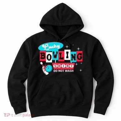 Bowling Design Do Not Wash This Is My Lucky Bowling Hoodie