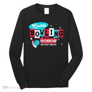 Bowling Design Do Not Wash This Is My Lucky Bowling Long Sleeve Shirt