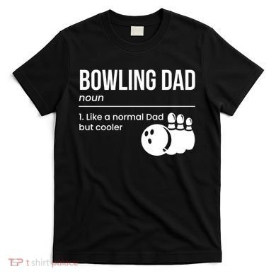 Bowling Dad Definition Gift T-Shirt