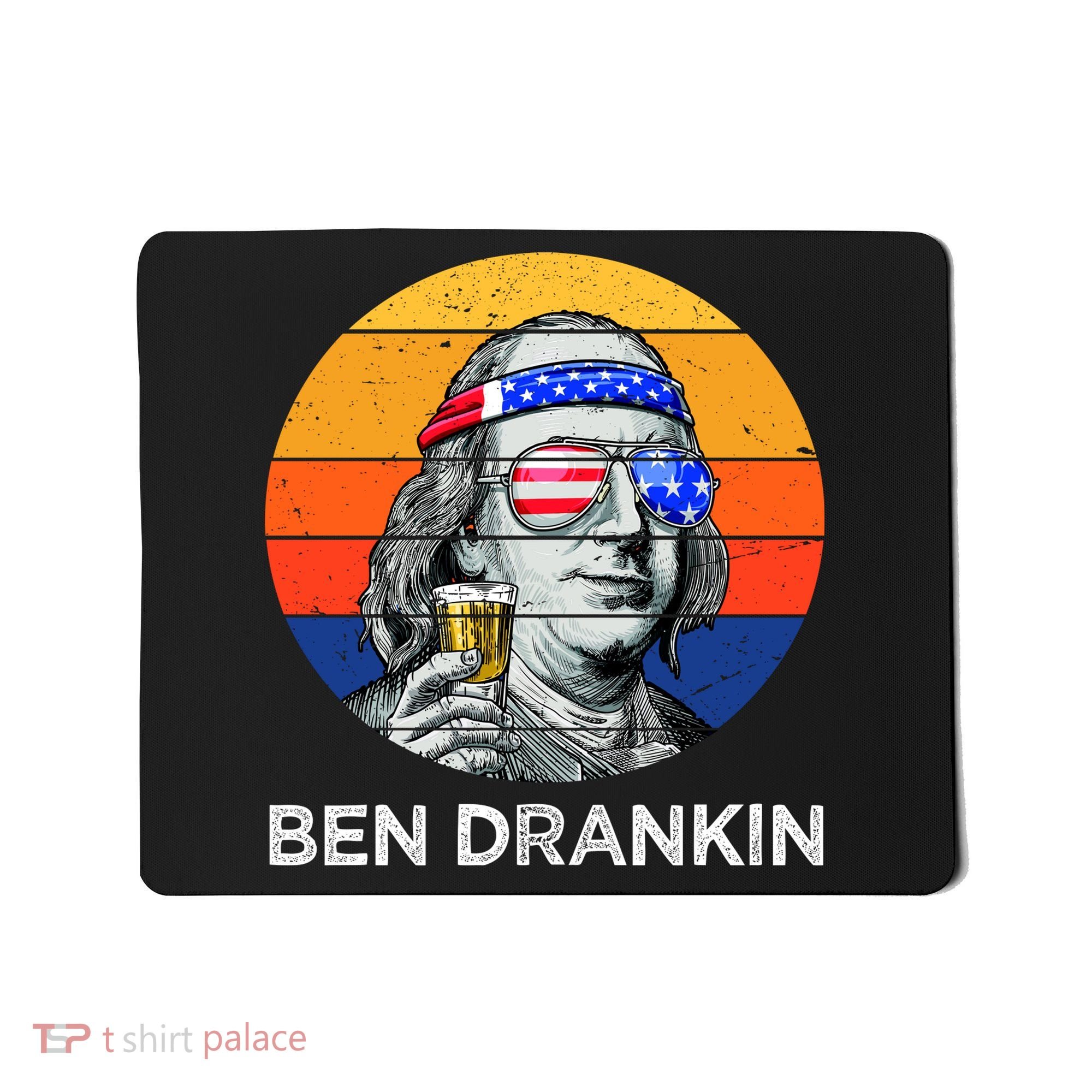 Ben Drankin Drinking Funny 4th Of July USA Merica America Mousepad