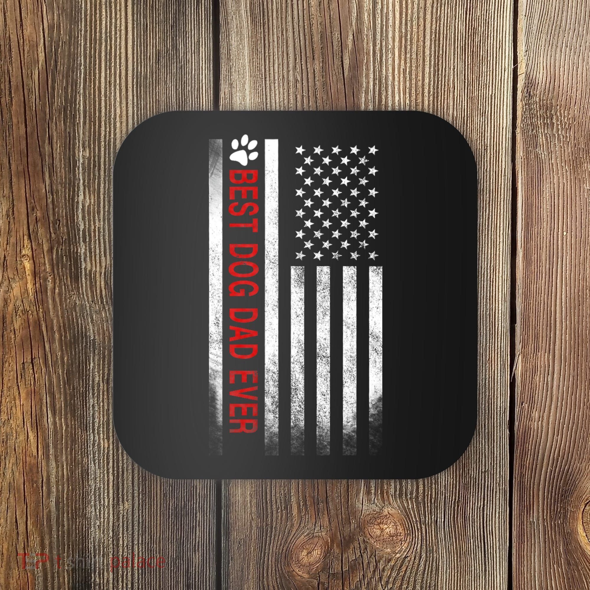 Best Dog Dad Ever American Flag Coaster