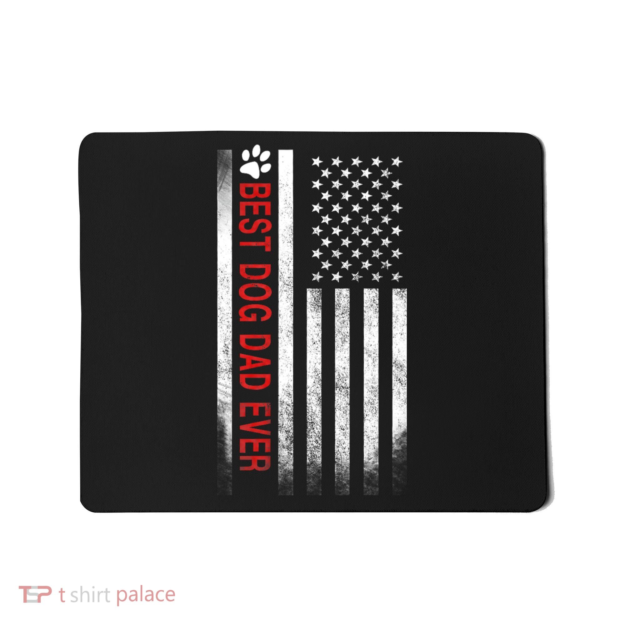 Best Dog Dad Ever American Flag Mousepad