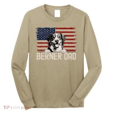 Best Dog Dad Ever American Flag Berner Dad Long Sleeve Shirt