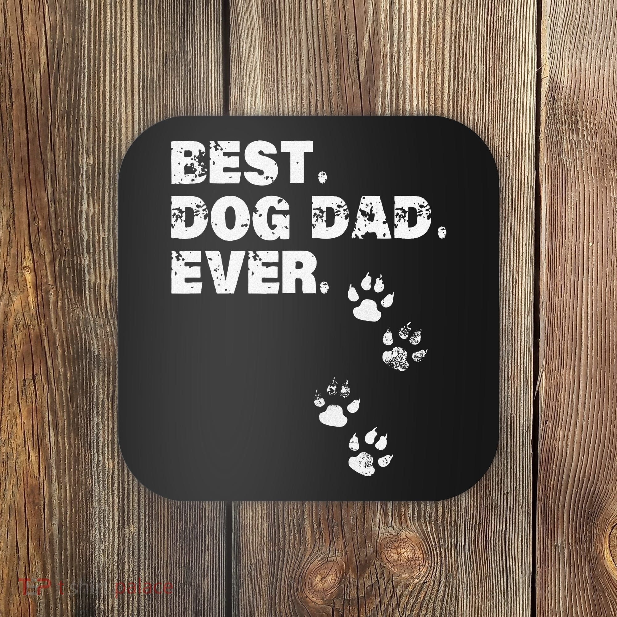 Best Dog Dad Ever Gift For Fathers Day Coaster