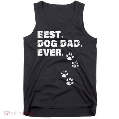 Best Dog Dad Ever Gift For Fathers Day Tank Top