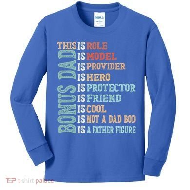 Bonus Dad Definition Is Not A Dad Bod ItS A Father Figure Great Gift Kids Long Sleeve Shirt