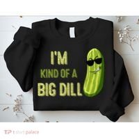 Big Deal Dill Pickle Funny Slogan Quote Sweatshirt thumb 2