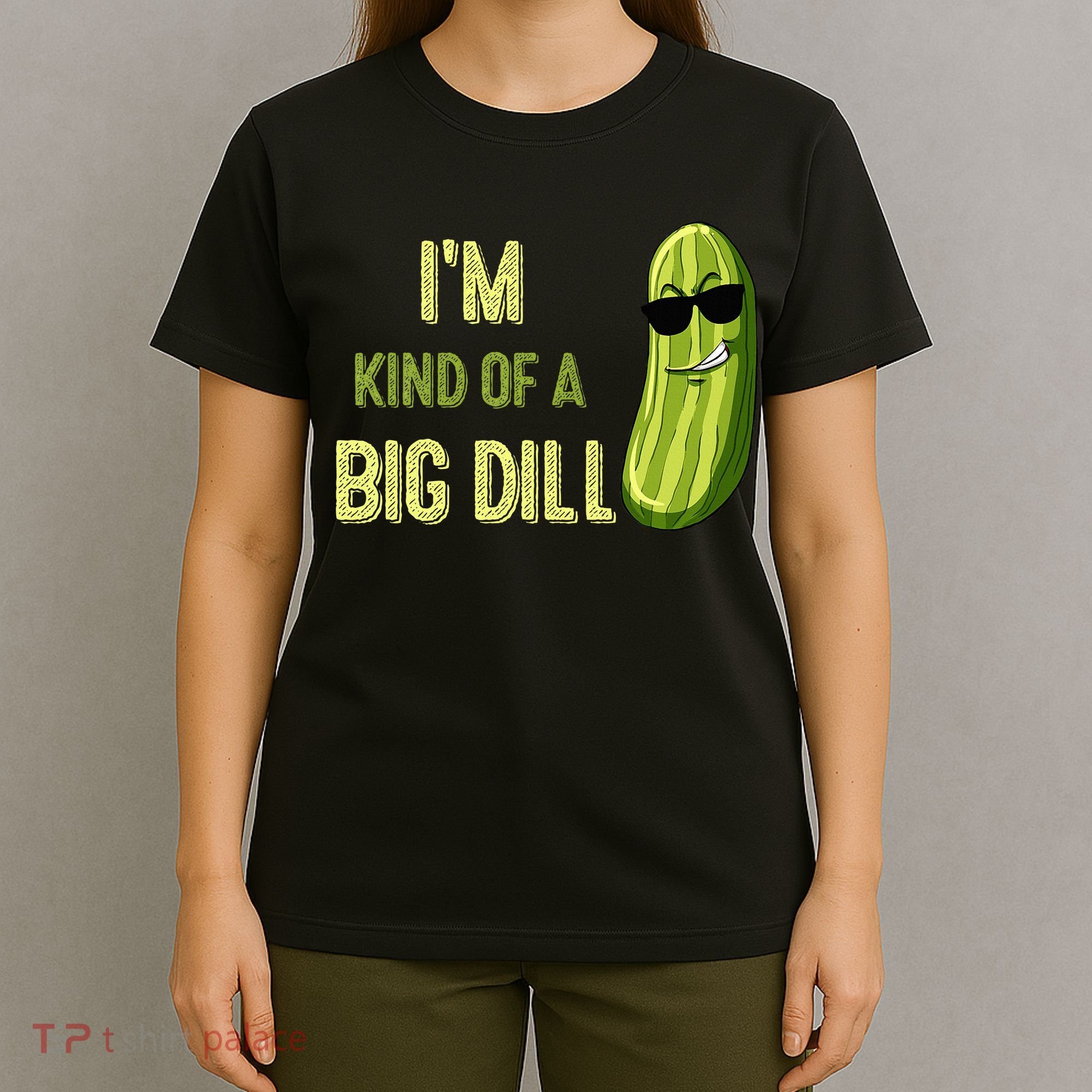Big Deal Dill Pickle Funny Slogan Quote T-Shirt