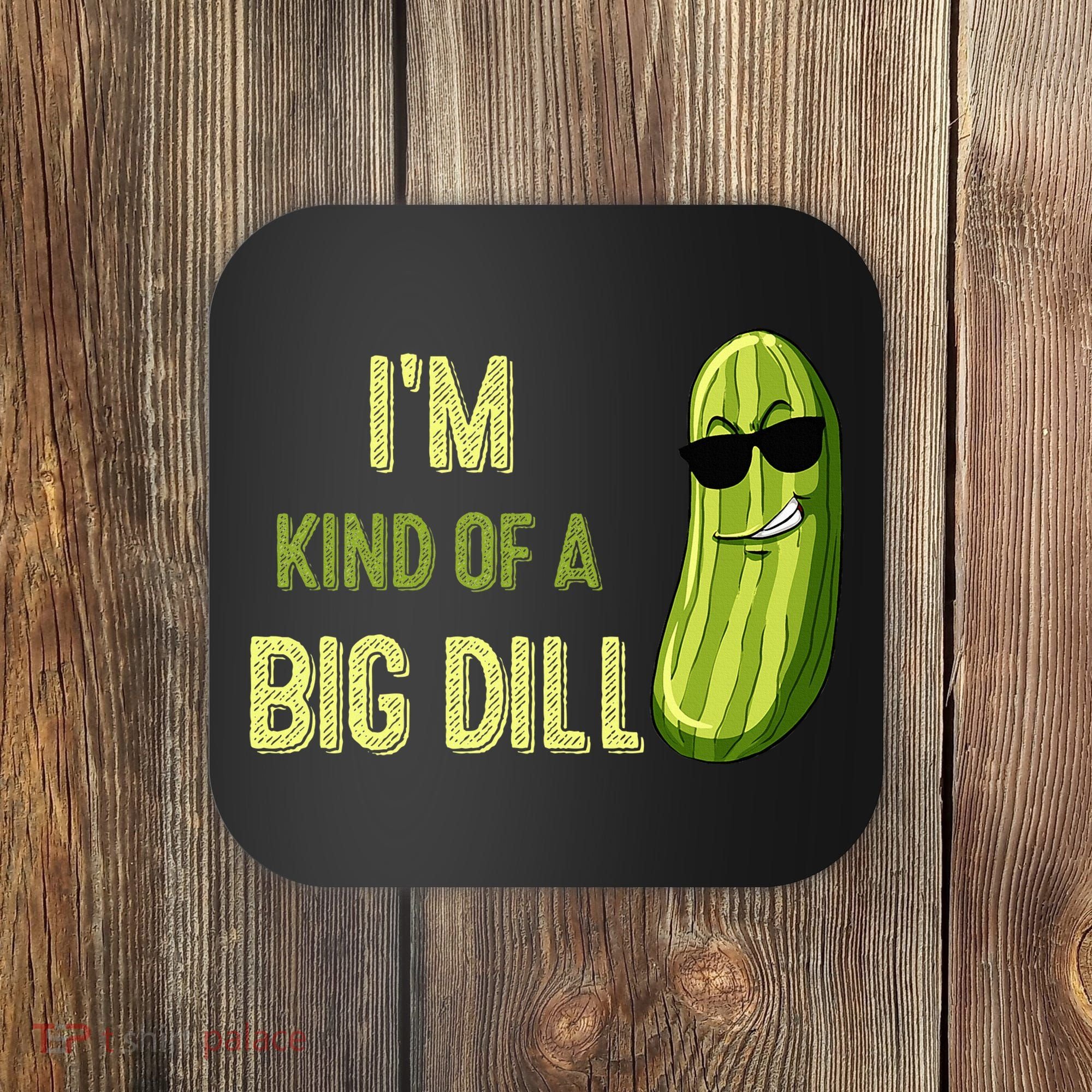 Big Deal Dill Pickle Funny Slogan Quote Coaster