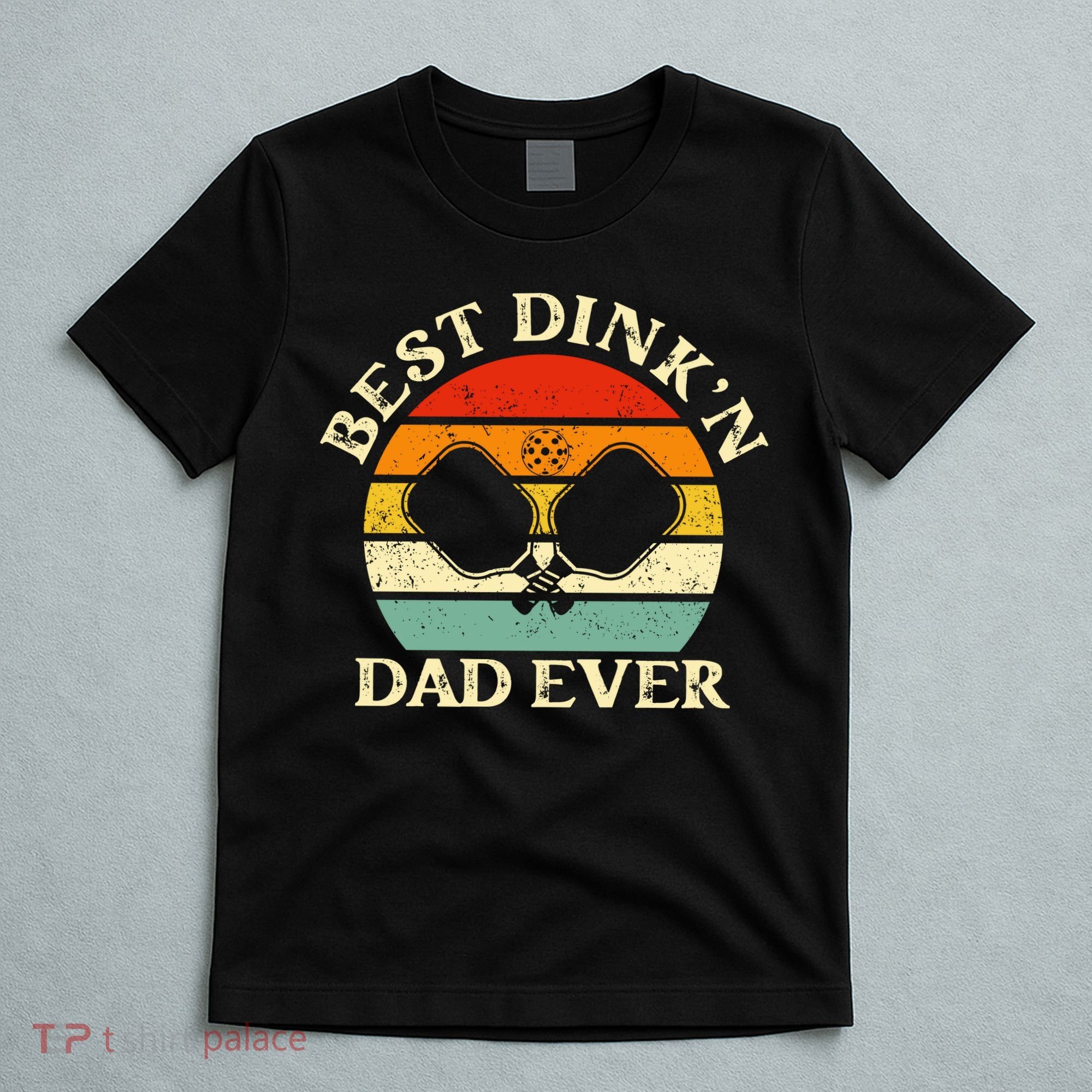 Best Dink'n Dad Ever Funny Pickleball Father's Day Gift T-Shirt