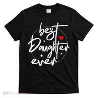 Best Daughter Ever Daughter Mother's Day Family Funny T-Shirt thumb 0