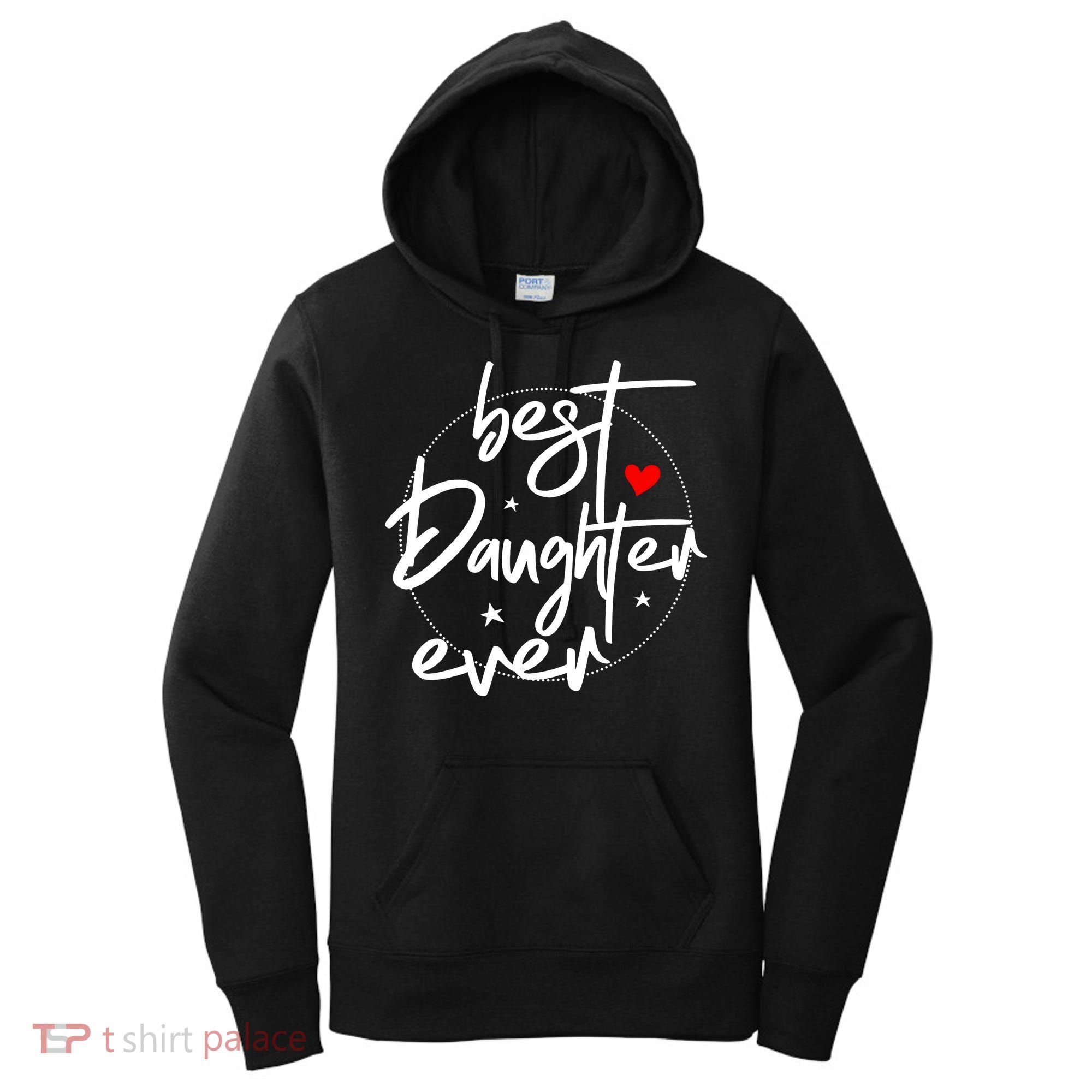 Best Daughter Ever Daughter Mother's Day Family Funny Women's Hoodie