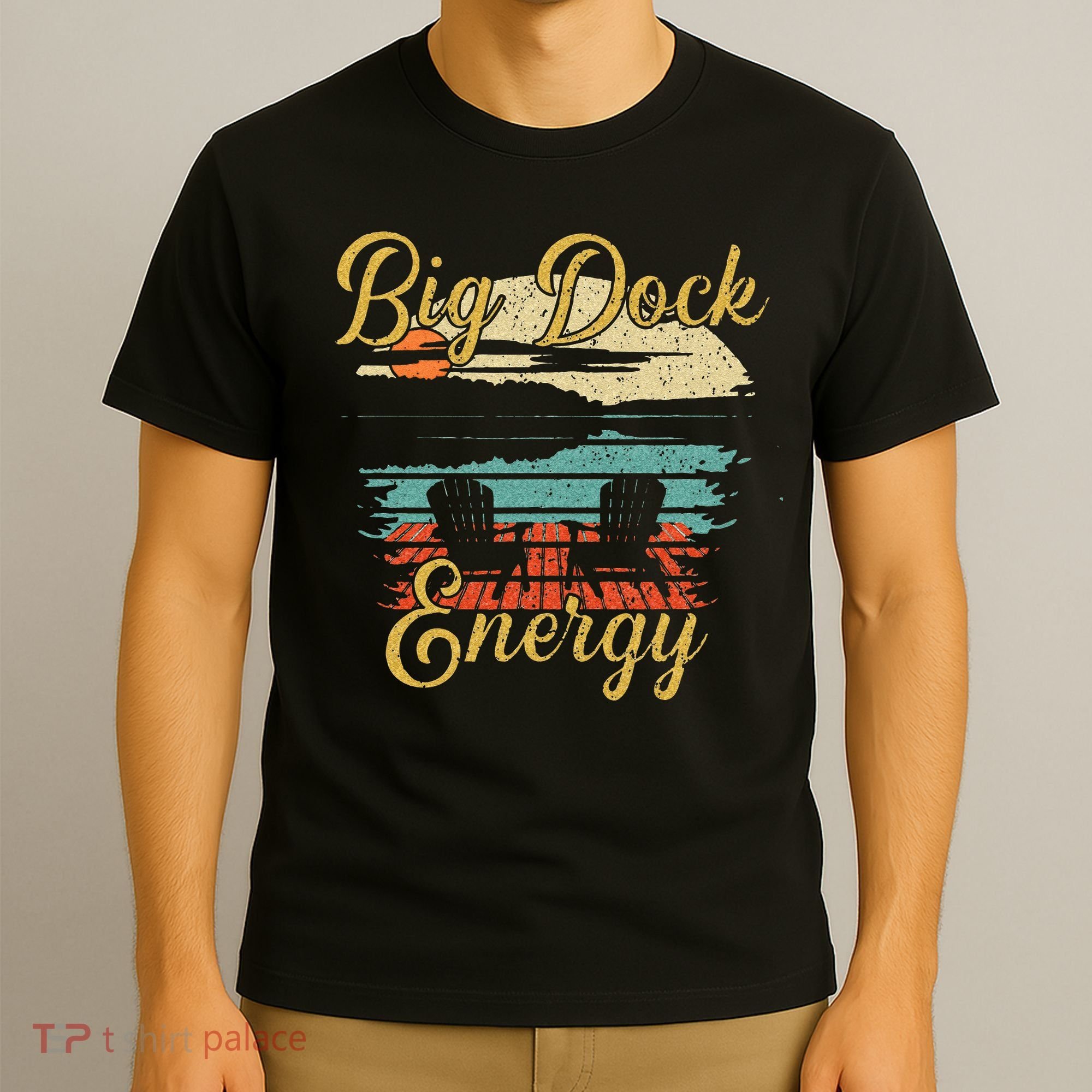 Big Dock Energy Summer Cottage Vacation Lake Life T-Shirt