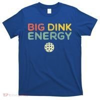 Big Dink Energy Pickleball Funny Pickle Ball Lover T-Shirt thumb 0