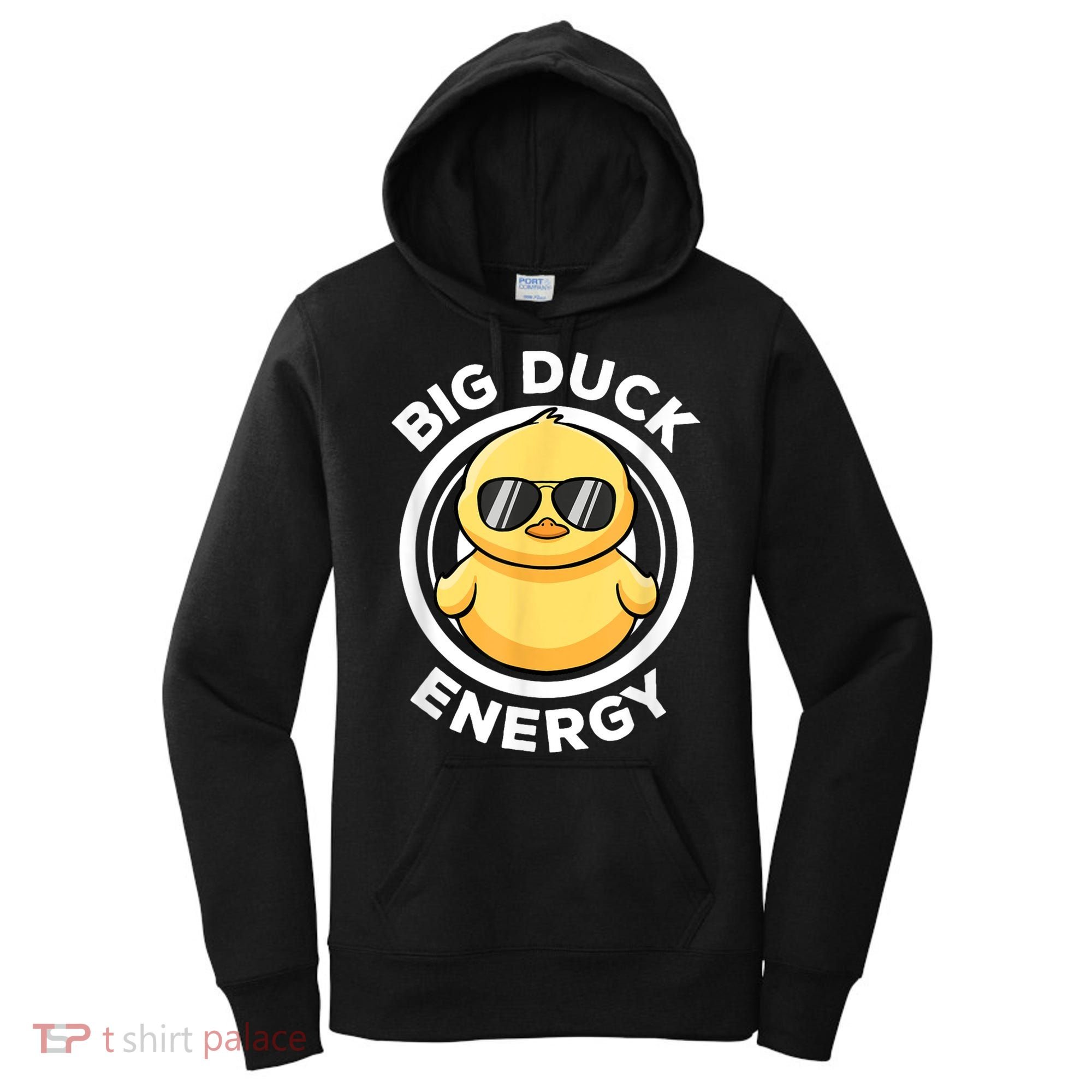 Big Duck Energy Duckie I Love Ducks Lovers Funny Rubber Duck Women's Hoodie
