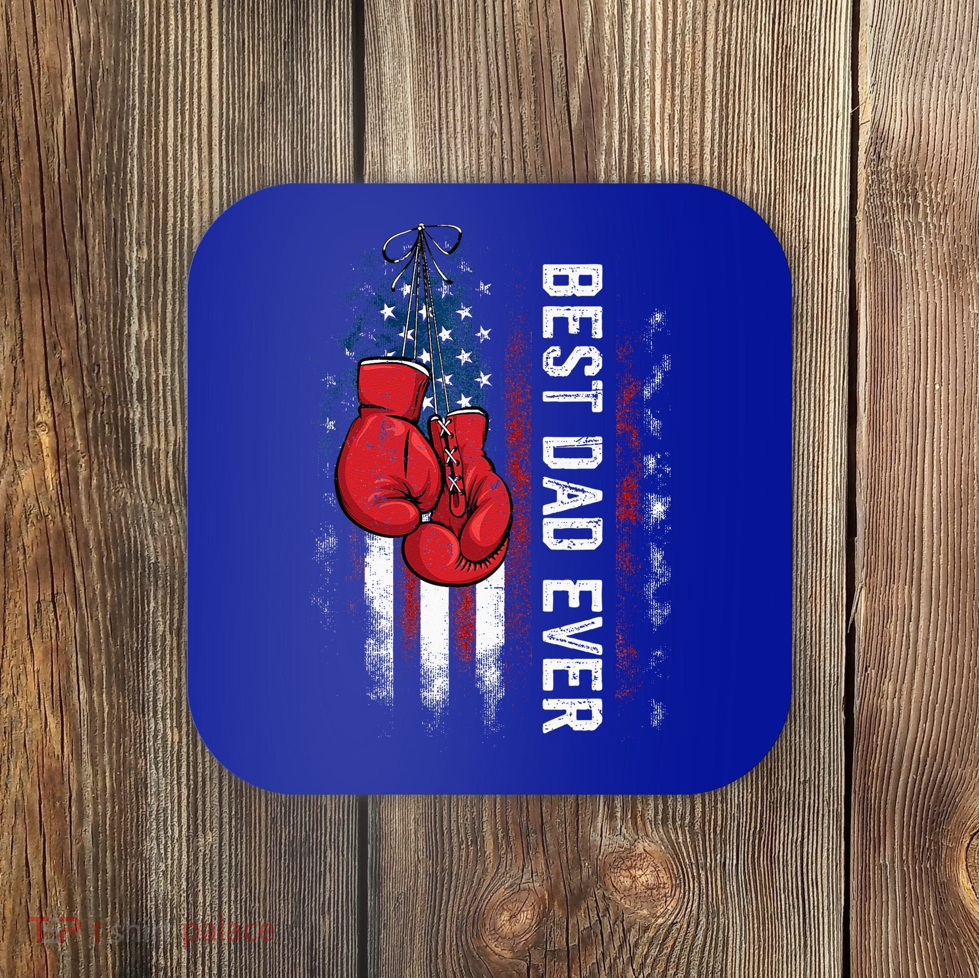 Best Dad Ever Boxing Gloves Fathers Day Boxers Flag USA Him Coaster