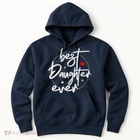 Best Daughter Ever - Daughter Hoodie thumb 0