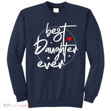 Best Daughter Ever - Daughter Sweatshirt