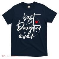Best Daughter Ever - Daughter T-Shirt thumb 0