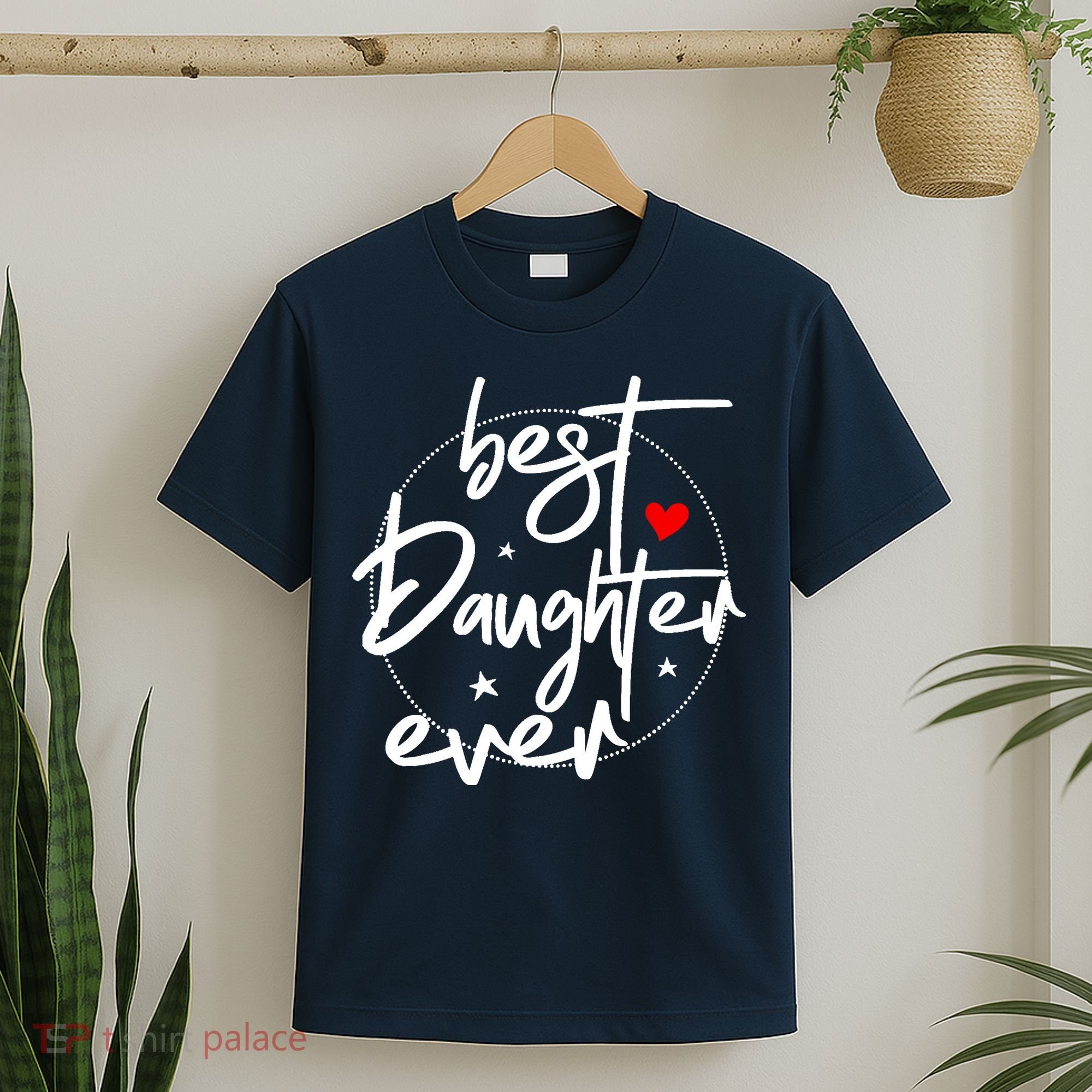 Best Daughter Ever - Daughter T-Shirt