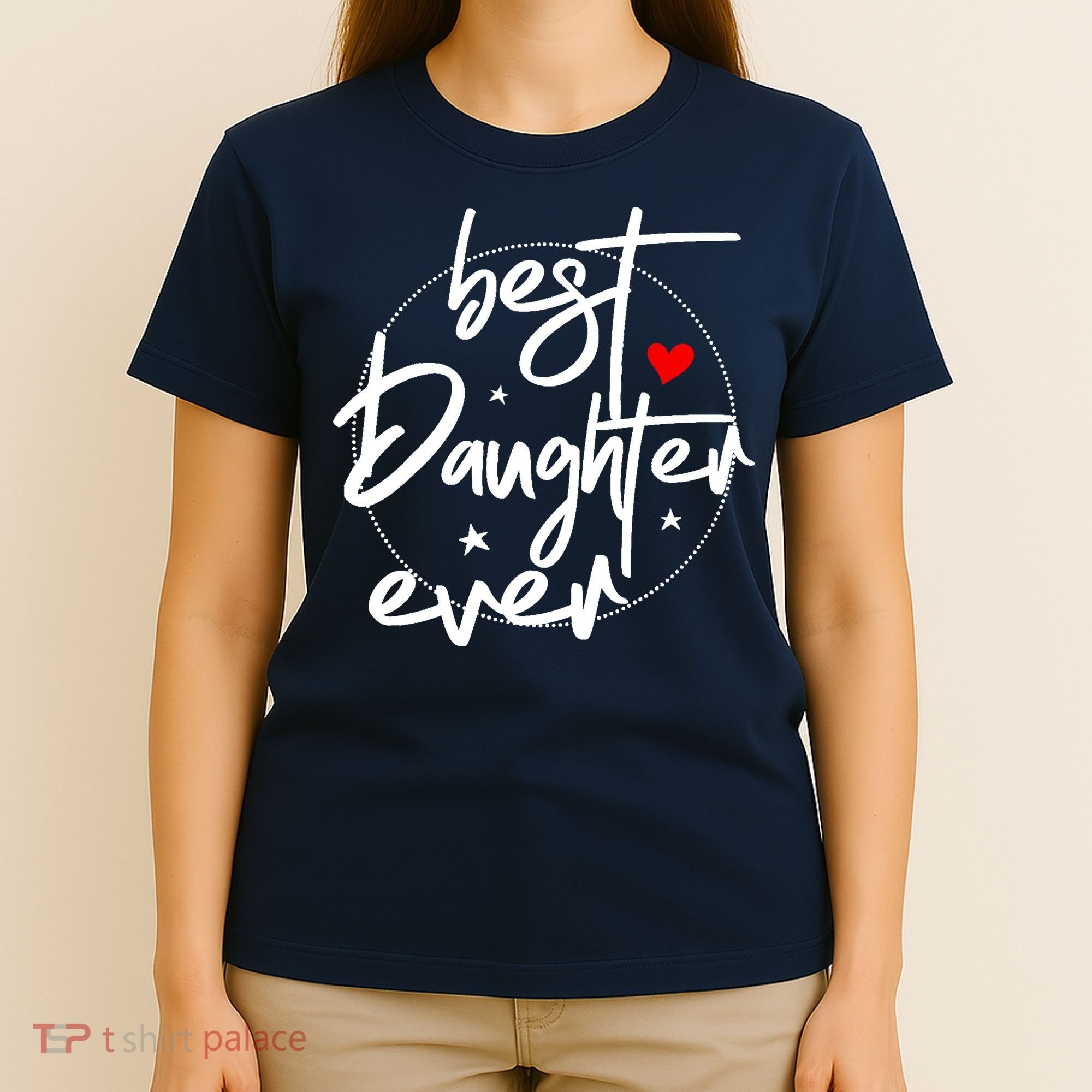 Best Daughter Ever - Daughter T-Shirt