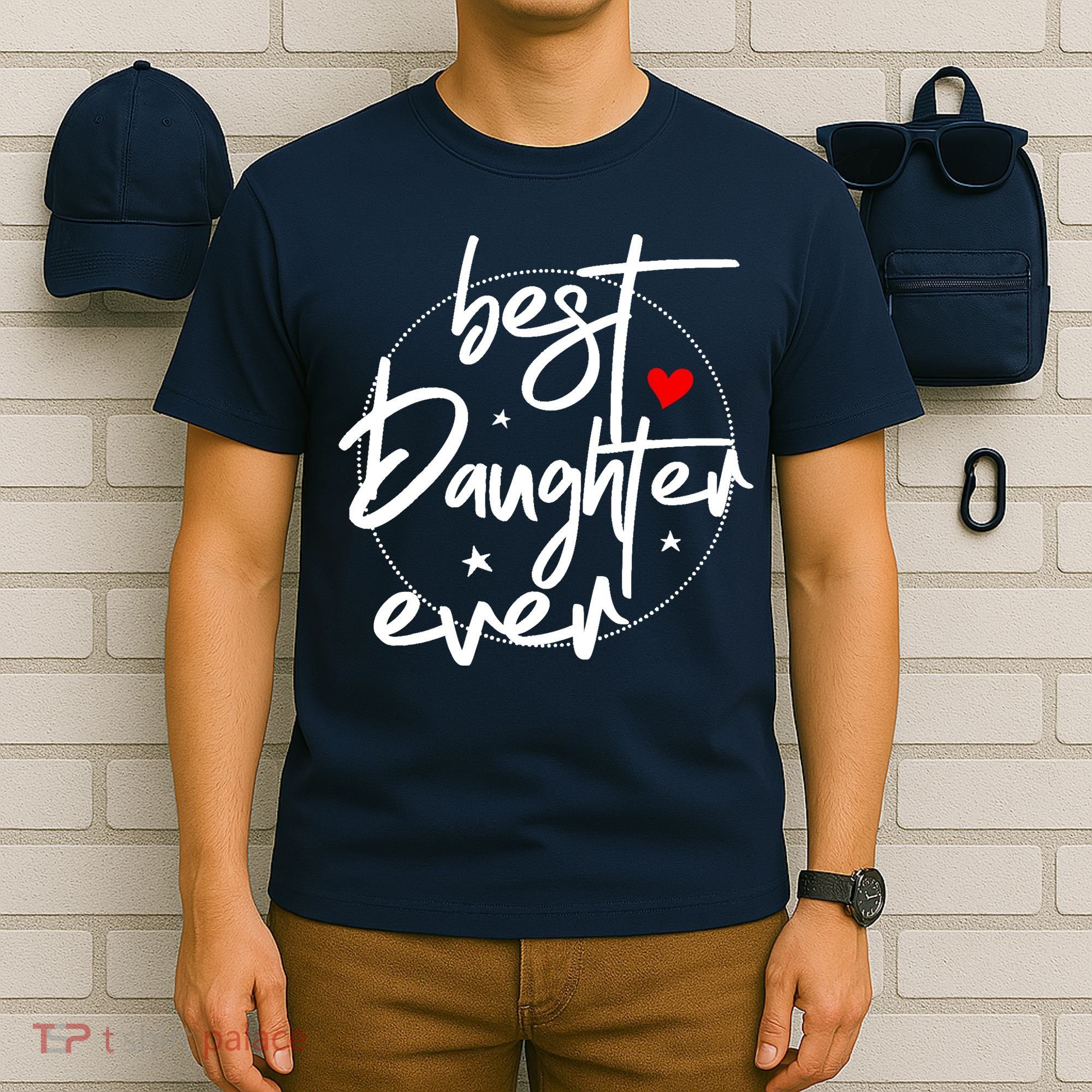 Best Daughter Ever - Daughter T-Shirt