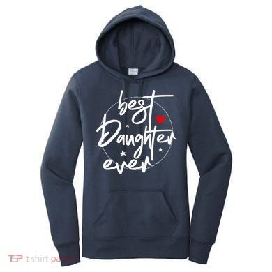 Best Daughter Ever - Daughter Women's Hoodie